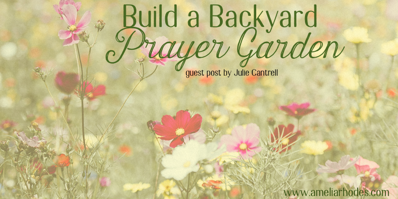 How to Build a Backyard Prayer Garden